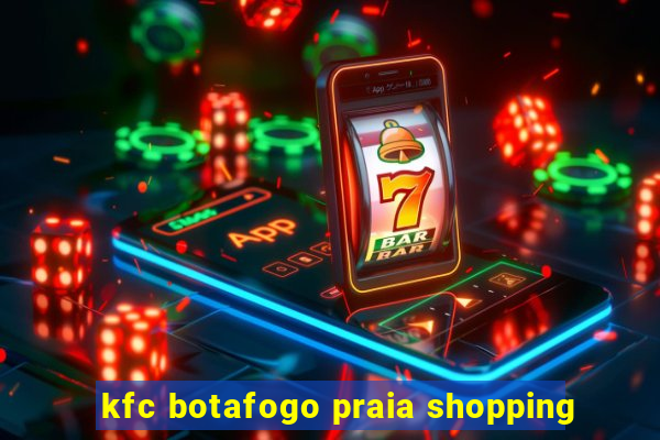 kfc botafogo praia shopping